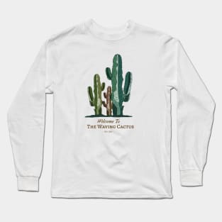 Welcome To The Waving Cactus Est 1961 Long Sleeve T-Shirt